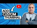 Custom Thumbnail - How to Add Thumbnail in Your Video