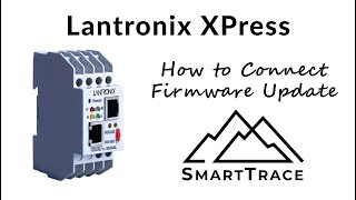 Lantronix Xpress How To Connect Firmware Upgrade