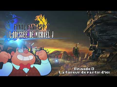 L'odyssée de Mickael J - Final Fantasy X, episode 3