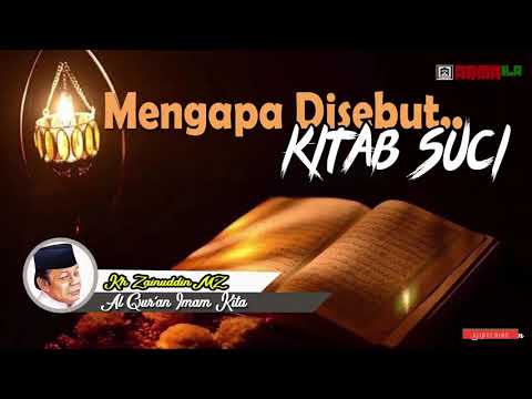 AUDIO Ceramah KH Zainudin MZ Al-Qur'an Imam Kita, Diyakini Sebagai Kitab Suci, Mengapa? SIMAK DAKWAH