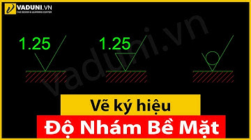 Hướng dẫn vẽ ký hiệu độ nhám bề mặt bằng AutoCAD | VADUNI
