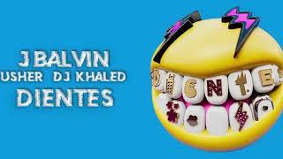 J. BALVIN X USHER X DJ KHALED - DIENTES Maia Dan Original Extended 2@23