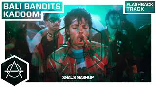 Bali Bandits feat. Michael Jackson - KABOOM (SNAUS Mashup) Resimi