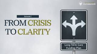 From Crisis to Clarity: Building a Personalized Long-Term Care Funding Plan