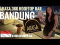 Akasa 360  bandungs best rooftop bar