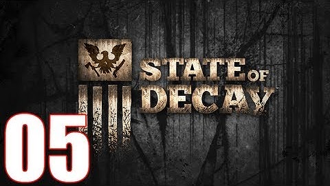 State Of Decay Walkthrough Part 5 Gameplay Let