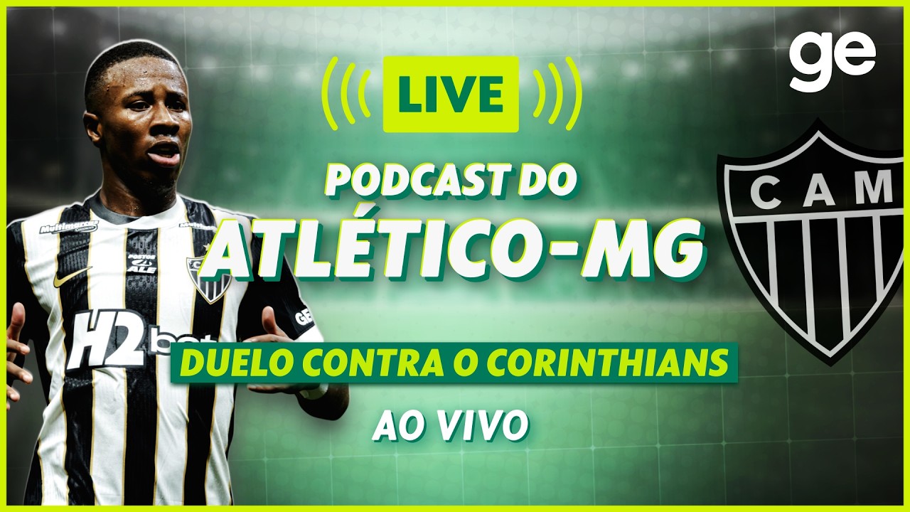 AO VIVO! GE ATLÉTICO-MG ANALISA JOGO CONTRA O CORINTHIANS E DECISÃO NA SULA | #podcast | ge.globo