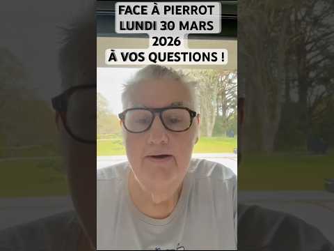 FACE À PIERROT - 30 MARS 2026 - À vos questions les ami(e)s !