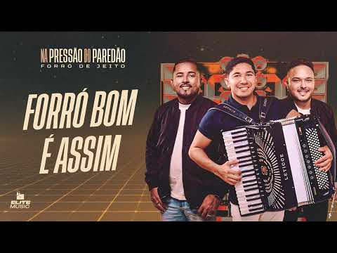 Forró de Jeito - FORRÓ BOM É ASSIM - Na Pressão do Paredão