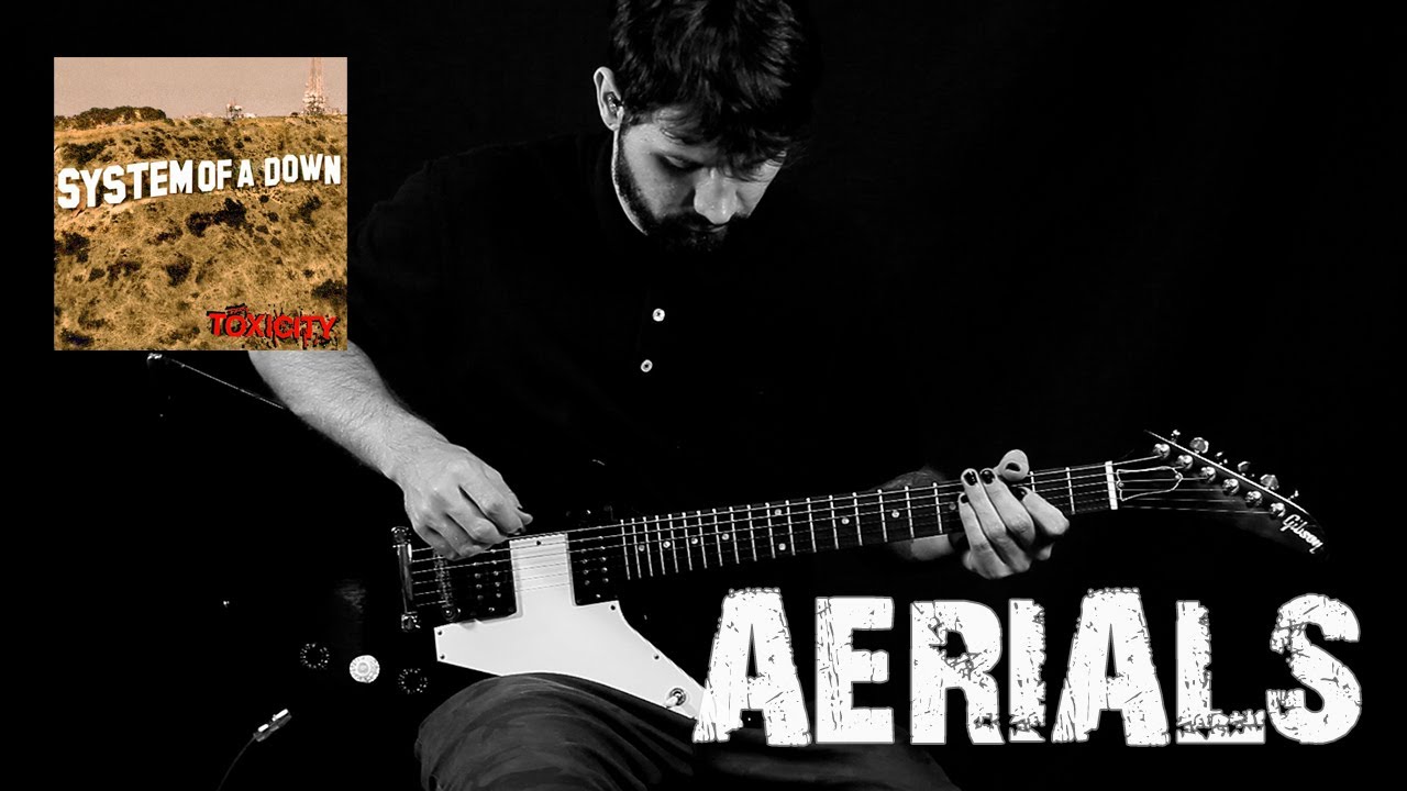 System Of A Down - Aerials Guitar Cover