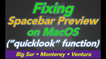 Fixing Spacebar Preview for MacOS •• QUICKLOOK feature •• Monterey Ventura Big Sur Operating System