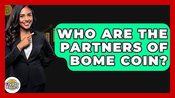 Who Are The Partners Of BOME Coin? - CryptoBasics360.com