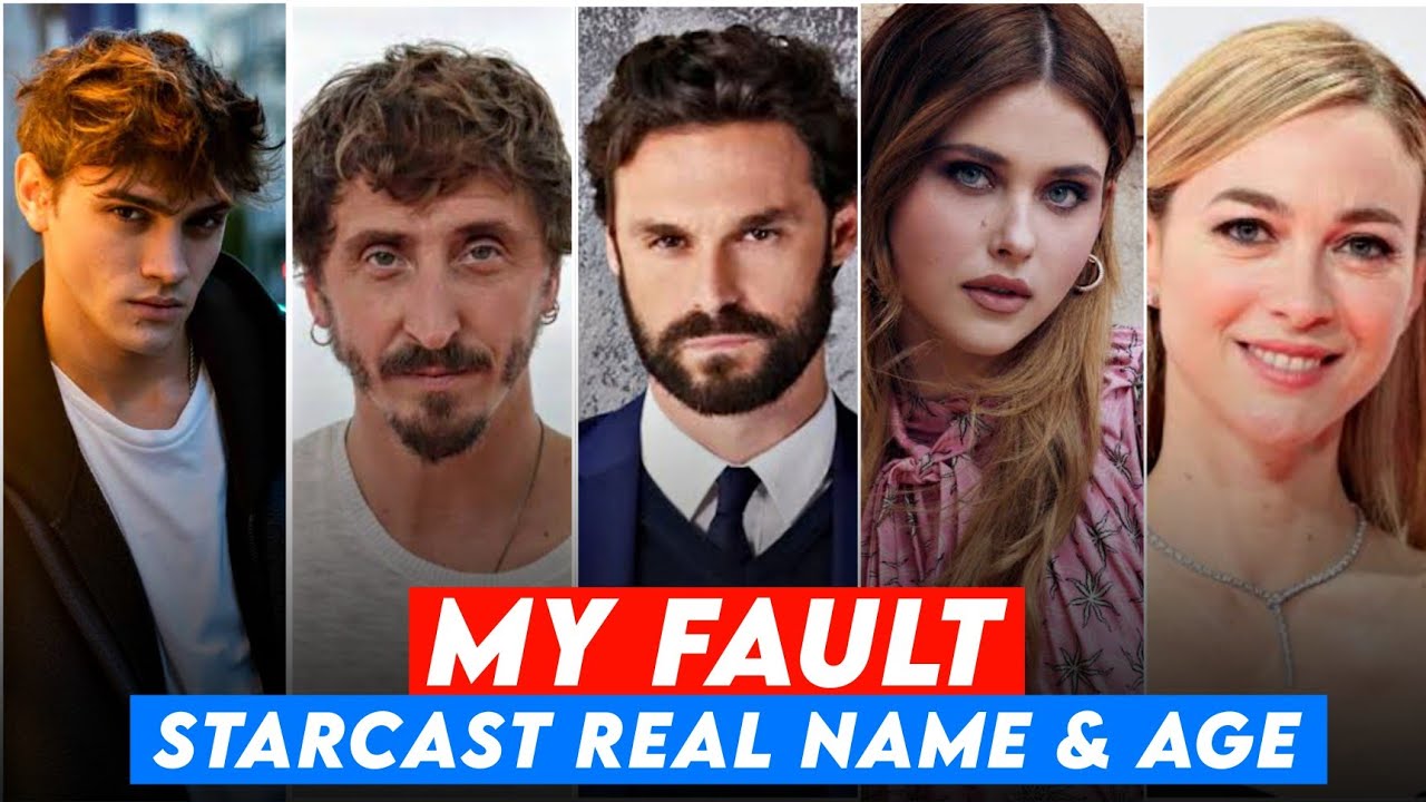My fault movie (2023) starcast My fault movie cast name and age My