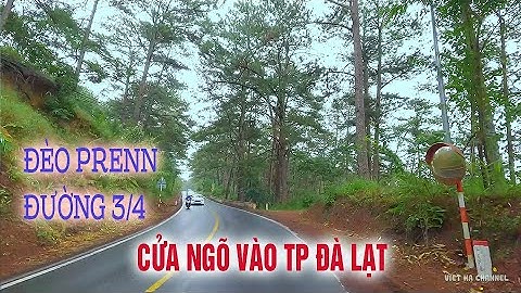 Đèo Prenn, Đường 3/4 - CỬA NGÕ VÀO TP ĐÀ LẠT | Đà Lạt Vlog | Viet Ha Channel