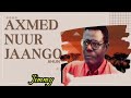 Axmed Nuur Jaango Heesta Ha Iga Diidin Waanada 