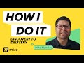 How I Go from Discovery to Delivery with Miro