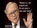 Honesty is a very EXPENSIVE GIFT. Do not expect it from cheap people. ~Warren Buffett