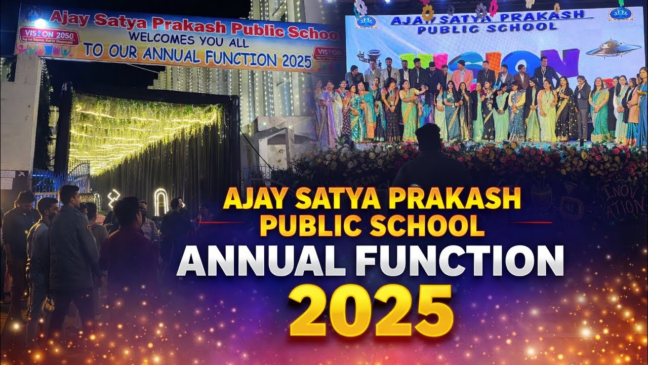 2025 AJAY SATYA PRAKASH PUBLIC SCHOOL || ANNUAL FUNCTION || best annual ...