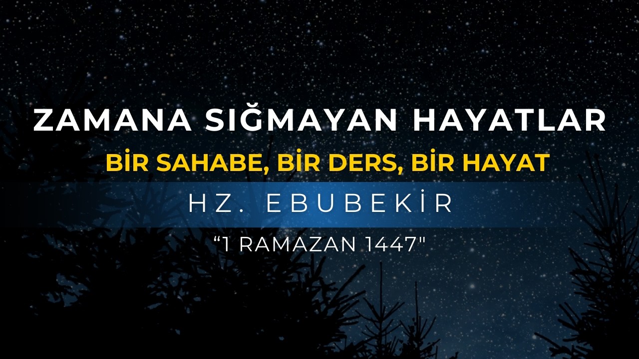 ZAMANA SIĞMAYAN HAYATLAR | HZ. EBUBEKİR | ABDULLAH AZZAM ULUCAK