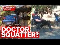 Couple claims doctor is squatting on their family property | A Current Affair