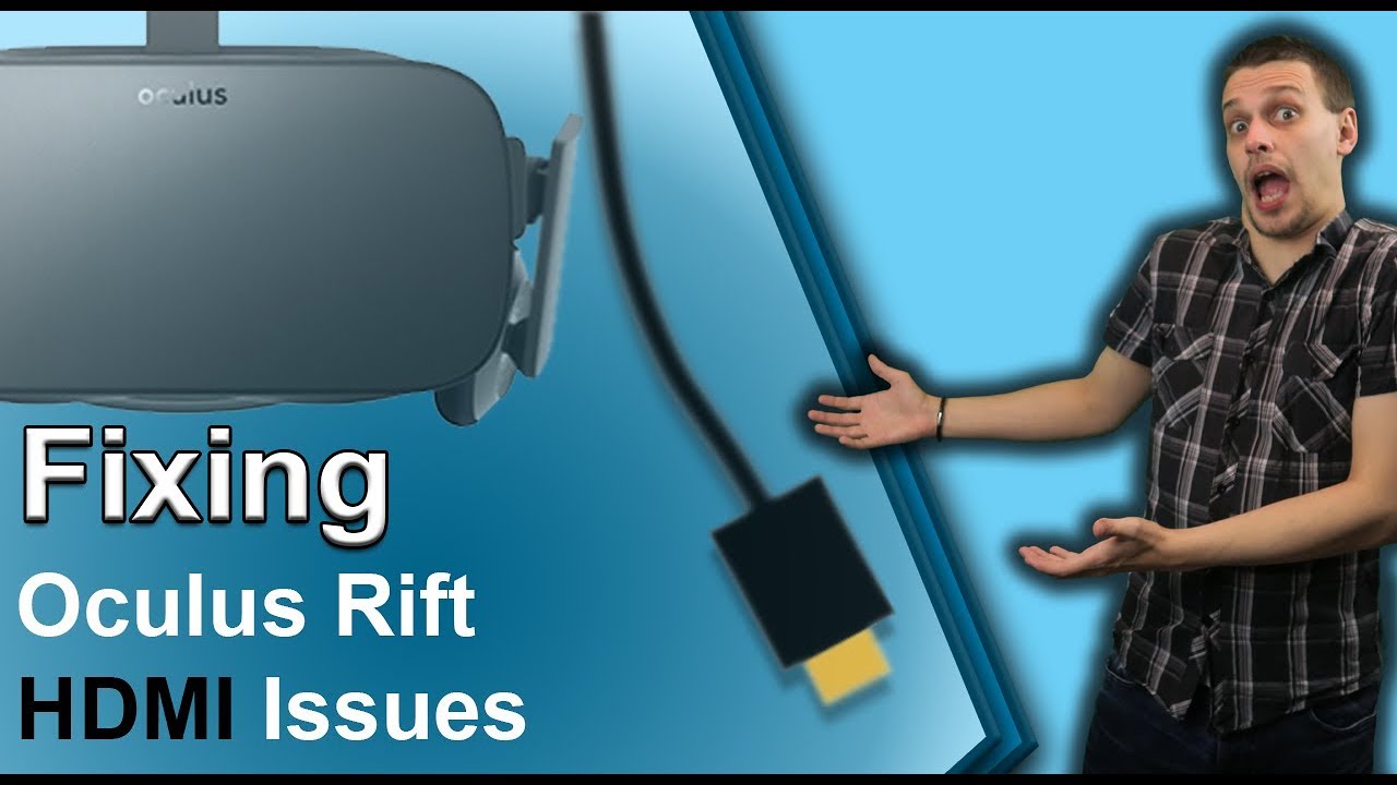Fixing Issues for Oculus Rift 💡 -