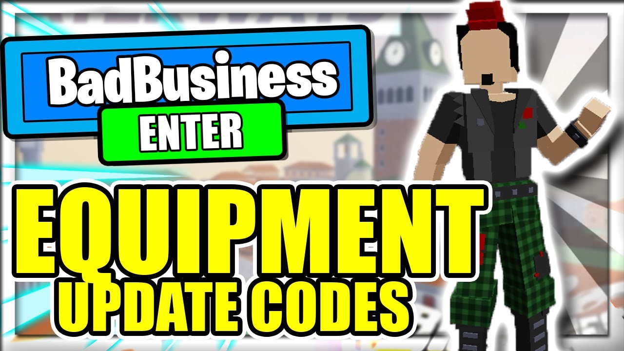 All New Equipment Update Codes Bad Business Roblox Youtube - roblox bad business codes september 2020