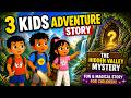 3 Kids Adventure Story 🌄✨ | The Hidden Valley Mystery | Fun & Magical Story for Children