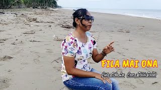 FILA MAI ONA || Cipt Ojho Loe || Thilde Tahuk (cover)