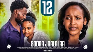 SODAA JAALALAA KUTAA 12FFAA - OROMO DRAMA EPISODE 12 
