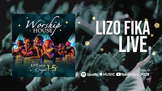Worship House - Lizo Fika () LIVE 2018 - Project 15