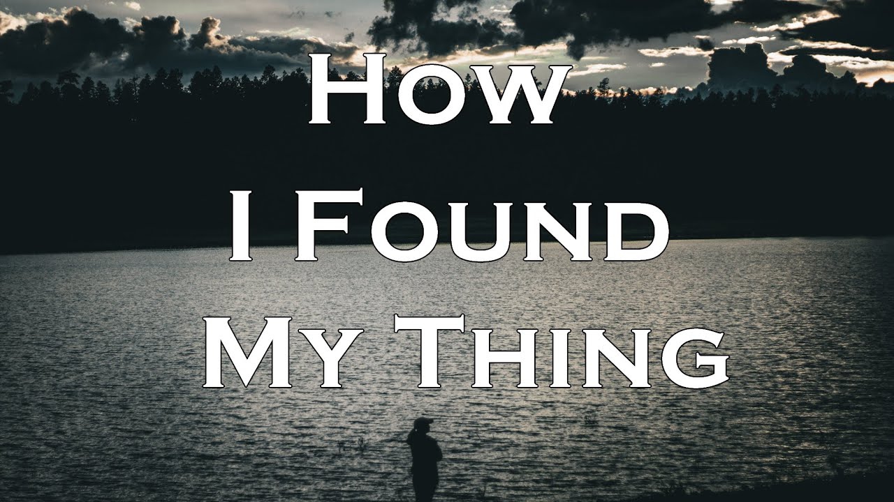 How I Found My Creative Thing (And Failed a Lot Before That)