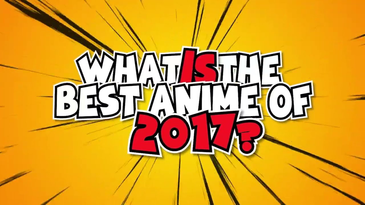 2017's BEST ANIMES according to Redditors!