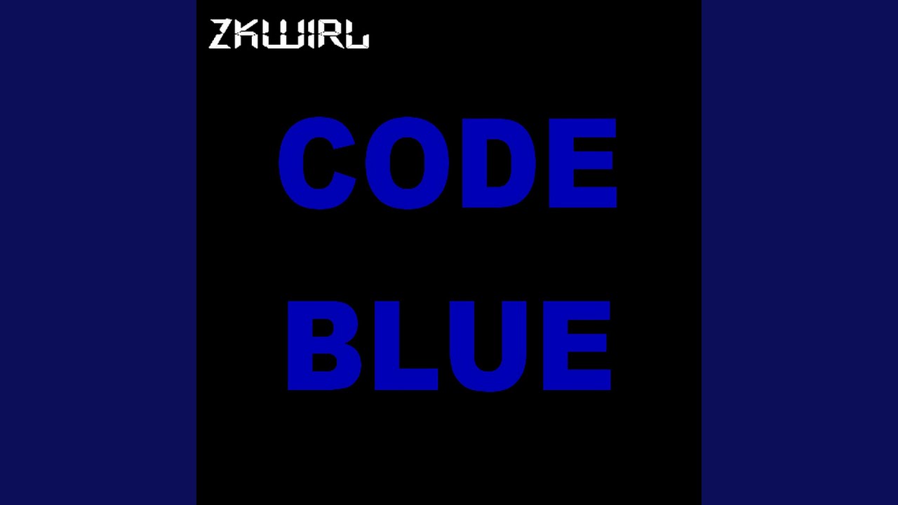 Guarda Code Blue (Zkwirl) su YouTube Guarda Code Blue (Zkwirl) su YouTube
