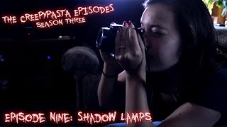 The Creepypasta Episodes: Shadow Lamps