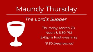 Maundy Thursday Service At 6:30 PM