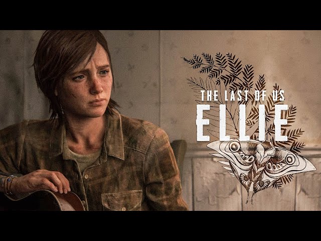 Ellie From The Last Of Us and The Last Of Us 2