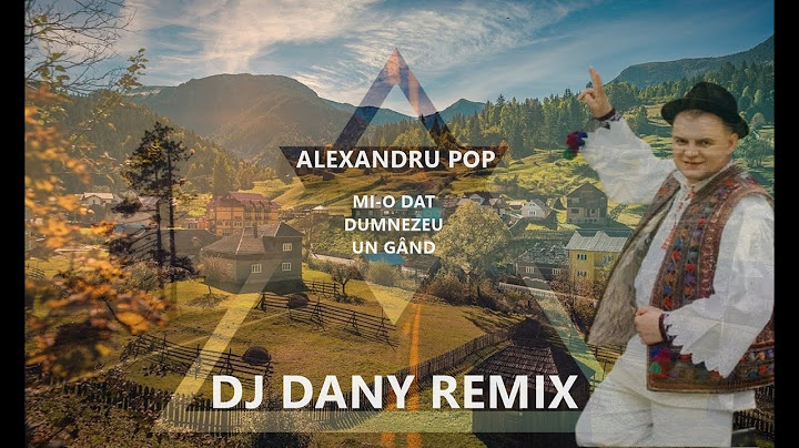 Alexandru Pop - Mi-o dat Dumnezeu un gand | DJ DANY REMIX