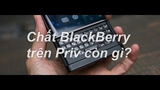 Chất BlackBerry trên Priv