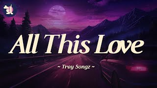 Trey Songz - All This Love | Lyrics