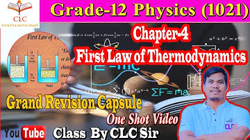 First Law of Thermodynamics: One Shot | Grand Revision | Grade-12 Physics | Power Class By CLC Sir