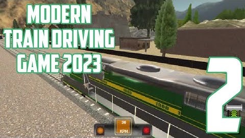 Modern Train Driving Game 2023 gameplay walkthrough part 2 (Android)