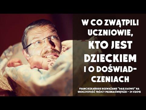 W co zwątpili uczniowie - Trójcy Przenajświętszej B 2015