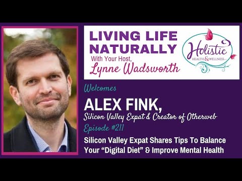 Ep 211: Alex Fink, Silicon Valley Expat-Tips To Balance Your “Digital ...