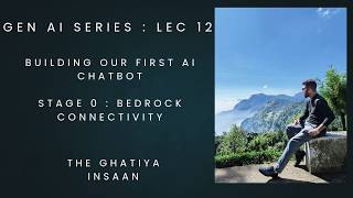 Lec 12: Build Your First AI Chatbot | Stage 0: Amazon Bedrock Connectivity