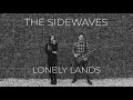 The Sidewaves - Lonely Lands