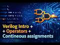 VLSI Verilog - module 2 Session 1 (Intro + Operators + Contineous assignments)