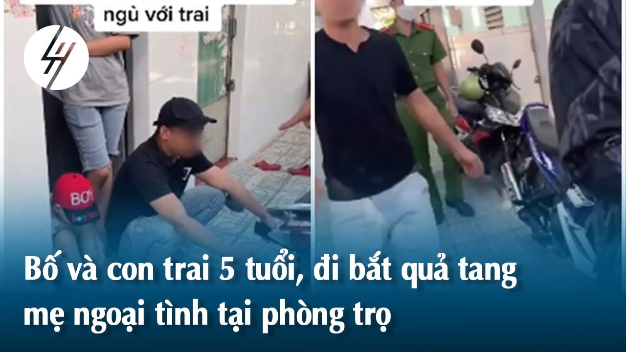 Chồng dẫn con 5 tuổi đi bắt quả tang vợ ngoại tình - youtube