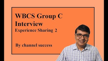 WBCS GROUP-C INTERVIEW EXPERIENCE SHARING 2