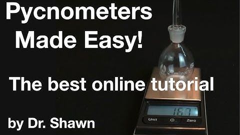 Pycnometers Made Easy--The Best Way to Measure Density! By Dr. Shawn