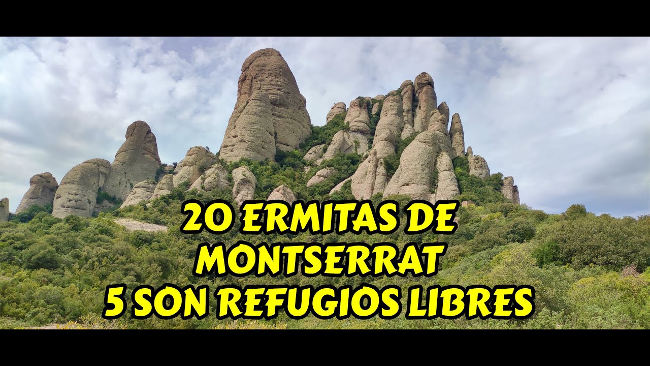 RUTA: Todas las ermitas de Montserrat (20), 5 de ellas refugios libres para pasar la noche.